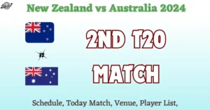 NZ vs AUS 2nd T20 2024 Date | New Zealand vs Australia 2nd T20
